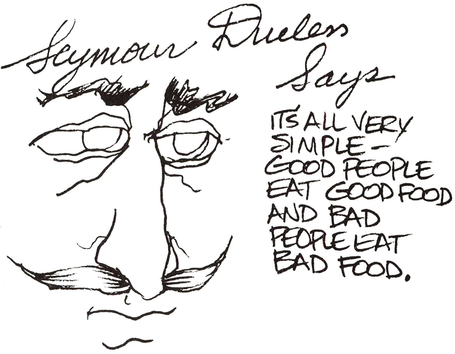 6 - Drawing - Seymour Dueless Says